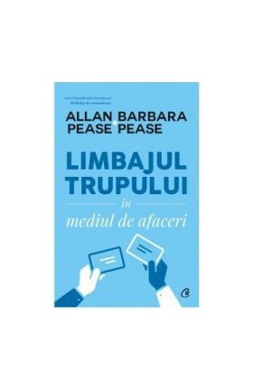 Limbajul trupului in mediul de afaceri - Allan Pease Barbara Pease