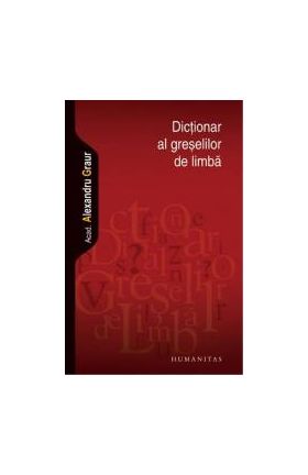 Dictionar al greselilor de limba - Alexandru Graur