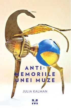 Anti-memoriile unei muze | Julia Kalman