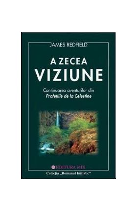 A zecea viziune. Mentinerea viziunii | James Redfield