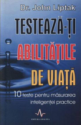 Testeaza-ti abilitatile de viata | John Liptak