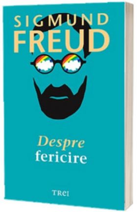 Despre fericire | Sigmund Freud