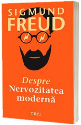 Despre nervozitatea moderna | Sigmund Freud