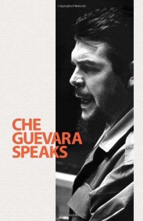 Che Guevara Speaks | Che Guevara