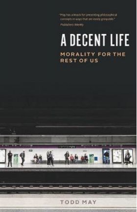 A Decent Life | Todd May