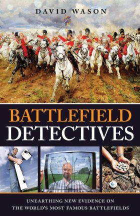 Battlefield Detectives | David Wason