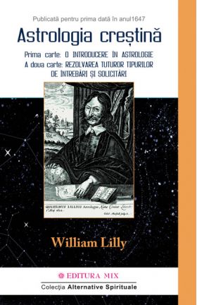 Astrologia crestina. Volumul 1 | William Lilly