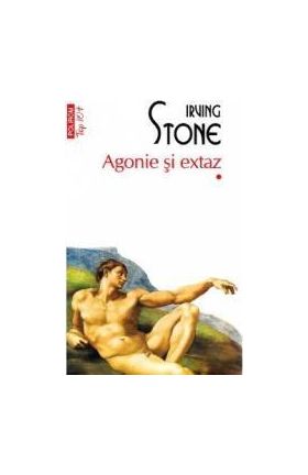 Agonie si extaz. Vol. 1 2 - Irving Stone