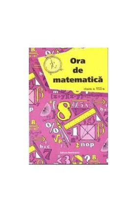 Ora De Matematatica Cls 8 - Petre Nachila