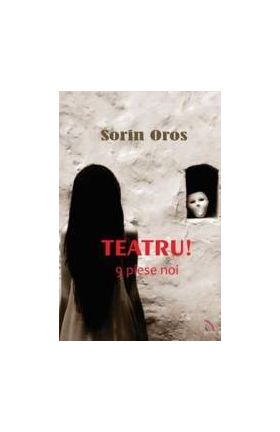 Teatru 9 Piese noi - Sorin Oros