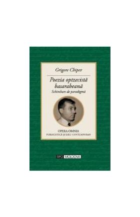 Poezia optzecista basarabeana - Grigore Chiper
