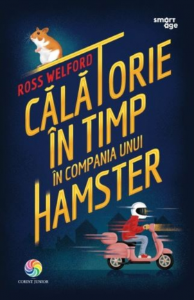 Calatorie in timp in compania unui hamster | Ross Welford