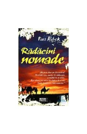 Radacini nomade - Pius Alibek