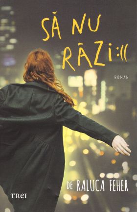 Sa nu razi | Raluca Feher