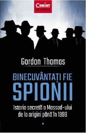 Binecuvantati fie spionii | Gordon Thomas