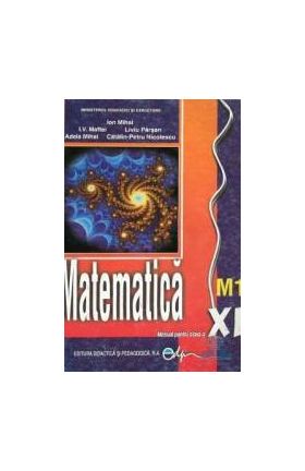 Matematica cls 11 M1 - Ion Mihai I.V. Maftei Liviu Parsan Adela Mihai