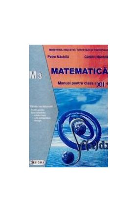 Matematica Cls 12 M3 - Petre Nachila Catalin Nachila