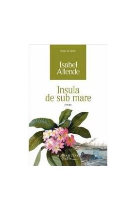 Insula de sub mare - Isabel Allende