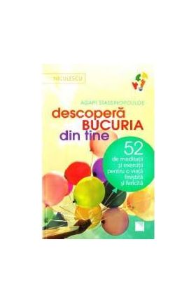 Descopera bucuria din tine - Agapi Stassinopoulos