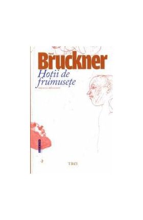 Hotii de frumusete cartonat - Pascal Bruckner