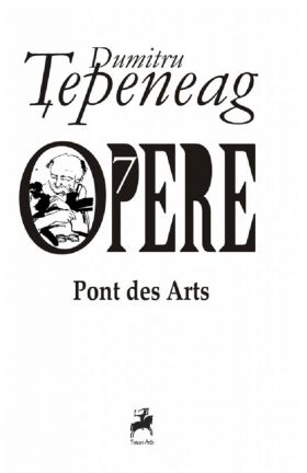 Opere VII | Dumitru Tepeneag