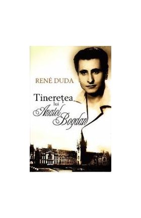 Tineretea lui Anatol Bogdan - Rene Duda