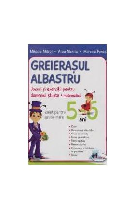 Greierasul Albastru Ed.2011 - Caiet Matematica Grupa Mare 5 - 6 Ani - Alice Nichita