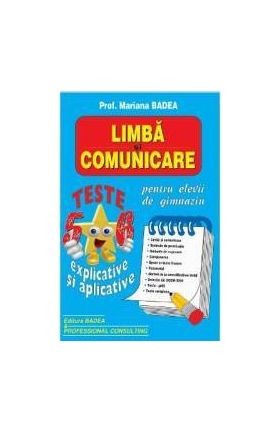 Limba si comunicare. Teste clasa 5-6 explicate si aplicative - Mariana Badea