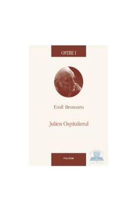 Opere I Julien ospitalierul - Emil Brumaru