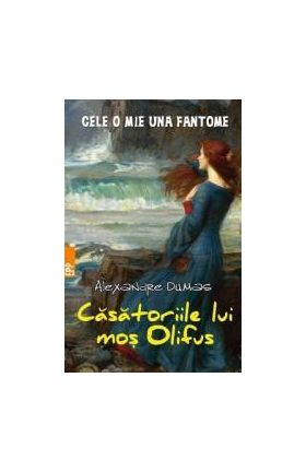 Casatoriile lui mos Olifus - Alexandre Dumas