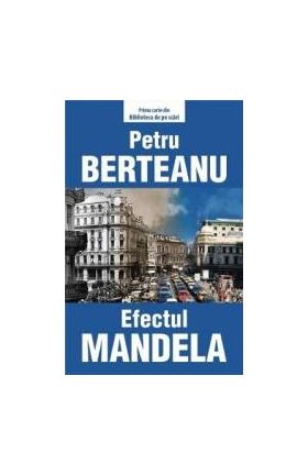 Efectul Mandela - Petru Berteanu