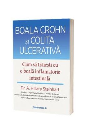 Boala Crohn si Colita Ulcerativa - carte - Dr.A.Hillary Steinhart, Paralela 45