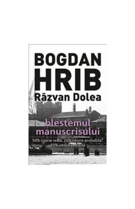 Blestemul manuscrisului - Bogdan Hrib Razvan Dolea