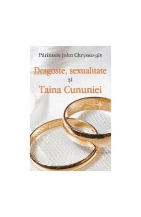 Dragoste sexualitate si Taina Cununiei - Parintele John Chryssavgis