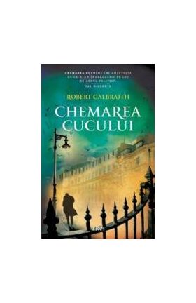 Chemarea cucului - Robert Galbraith J.K. Rowling