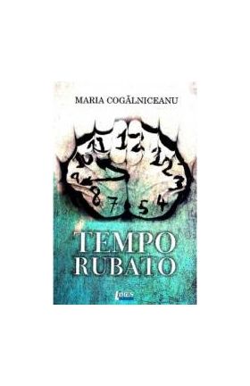 Tempo rubato - Maria Cogalniceanu