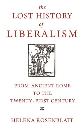 Lost history of liberalism | Helena Rosenblatt