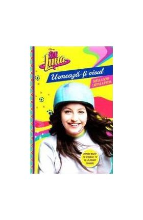 Disney Soy Luna - Urmeaza-ti visul