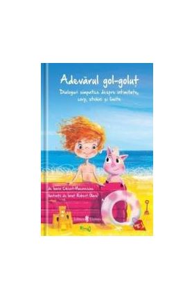 Adevarul gol-golut - Ioana Chicet-Macoveiciuc - PRECOMANDA