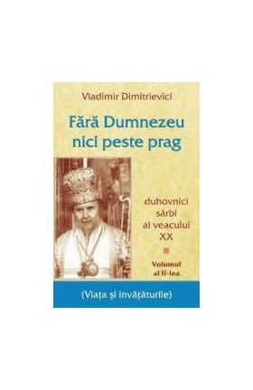 Fara Dumnezeu nici peste prag Vol. 2 - Vladimir Dimitrievici