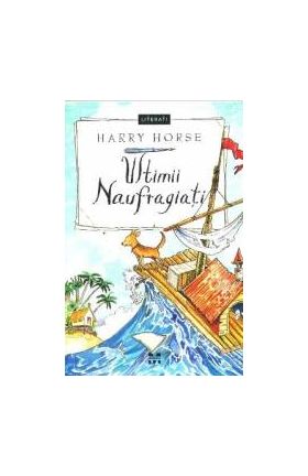 Ultimii naufragiati - Harry Horse