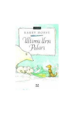 Ultimii ursi polari - Harry Horse