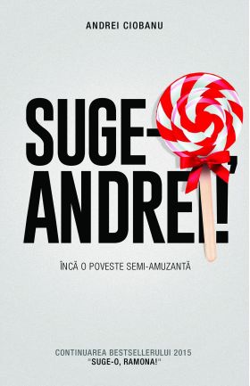 Suge-o, Andrei! | Andrei Ciobanu