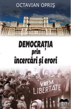 Democratia prin incercari si erori | Octavian Opris