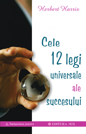 Cele 12 legi universale ale succesului | Herbert Harris