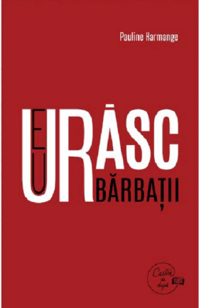 Eu urasc barbatii | Pauline Harmange