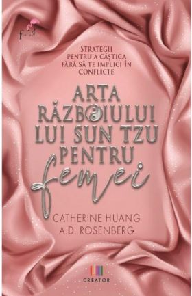 Arta razboiului lui Sun Tzu pentru femei | Catherine Huang, A.D. Rosenberg