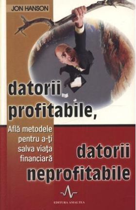 Datorii profitabile, datorii neprofitabile | Jon Hanson