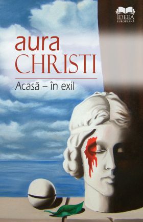 Acasa - In exil | Aura Christi