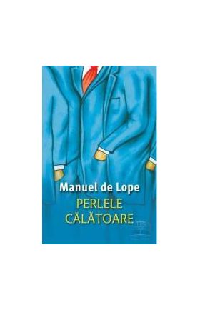 Perlele calatoare - Manuel de Lope